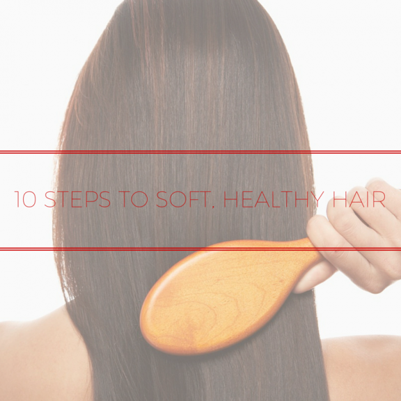 10 steps to soft, healthy hair-2